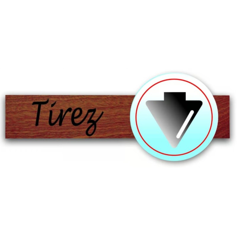 PLAQUE DUOSIGN S/SUPPORT BOIS 220x85 MM "Tirez"